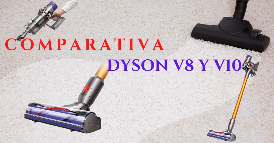 Dyson V8 y V10