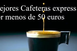 Mejores Cafeteras express del 2022 por menos de 50 euros